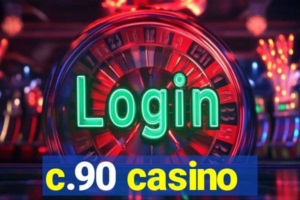 c.90 casino